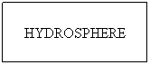 Zone de Texte: HYDROSPHERE
